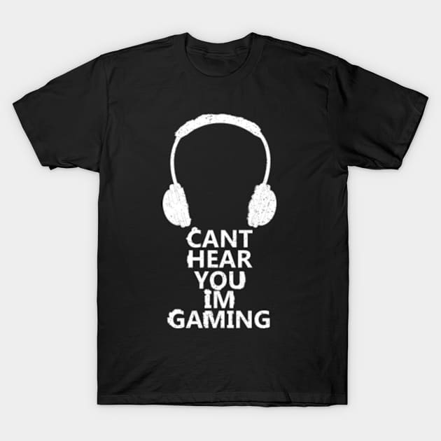 Can't Hear You I'm Gaming Video Gamer Headset T-Shirt by Attia17